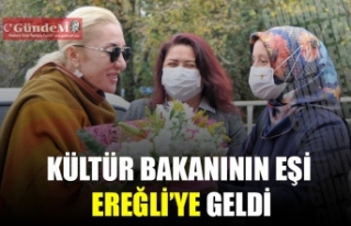 KÜLTÜR BAKANININ EŞİ EREĞLİ'YE GELDİ!