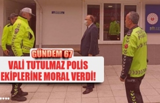 VALİ TUTULMAZ POLİS EKİPLERİNE MORAL VERDİ!
