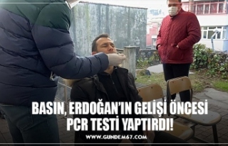 BASIN, ERDOĞAN’IN GELİŞİ ÖNCESİ PCR TESTİ...