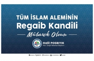 Başkan Posbıyık'tan Regaip Kandili Mesajı