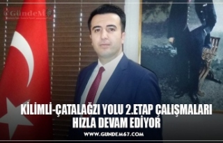 KİLİMLİ-ÇATALAĞZI YOLU 2.ETAP ÇALIŞMALARI HIZLA...