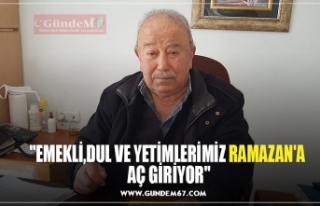 "EMEKLİ,DUL VE YETİMLERİMİZ RAMAZAN'A...