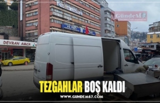 TEZGAHLAR BOŞ KALDI