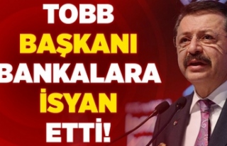 TOBB Başkanı Hisarcıklıoğlu Bankalara İsyan...