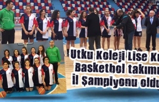 Utku Koleji Lise Kız Basketbol takımı İl Şampiyonu...