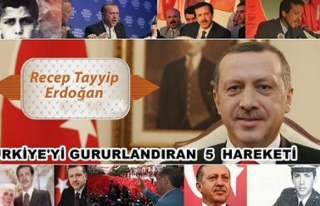 Erdoğan'ın ülkeyi gururlandıran 5 hareketi