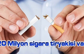 20 Milyon  sigara  tiryakisi var
