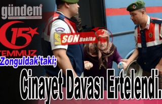 Zonguldak'taki Cinayet Davası Ertelendi.