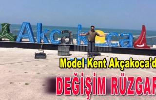 Model Kent Akçakoca'da Değişim Rüzgarı