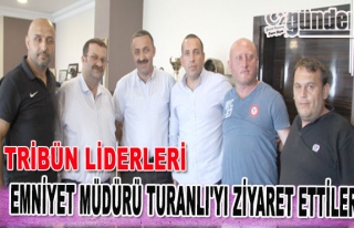 Tribün Liderleri Emniyet Müdürü Turanlı'yı Ziyaret...