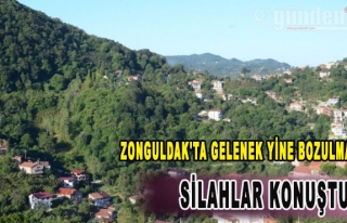 Zonguldak'ta Gelenek Yine Bozulmadı silahlar konuştu