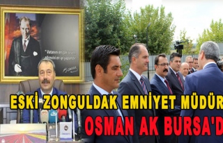 Eski Zonguldak Emniyet Müdürü Osman Ak Bursa'da.