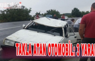 Takla Atan Otomobil: 3 Yaralı