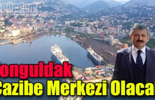 Zonguldak Cazibe Merkezi Olacak