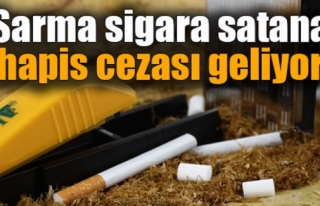 Torba tasarıya göre Sarma sigara satana hapis cezası...