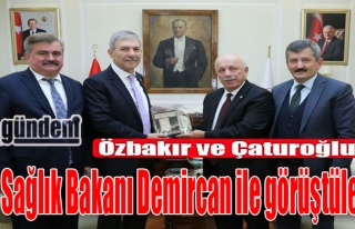 Özbakır ve Çaturoğlu, Sağlık Bakanı Demircan...