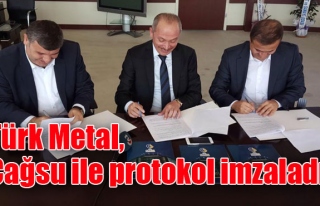 Türk Metal, Cağsu ile protokol imzaladı.