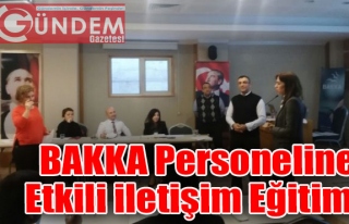 Zonguldak'ta BAKKA personeline etkili iletişim eğitimi