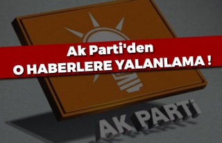 AK Parti'den Yalanlama...