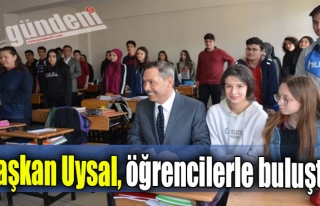 Başkan Uysal, Öğrencilerle Buluştu...