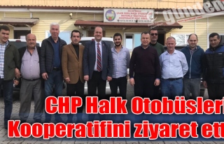 CHP Halk Otobüsleri Kooperatifini ziyaret etti