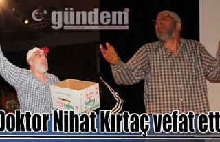 Doktor Nihat Kırtaç vefat etti.