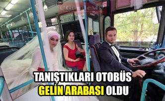 TANIŞTIKLARI OTOBÜS GELİN ARABASI OLDU