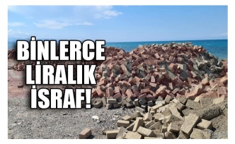 BİNLERCE LİRALIK İSRAF!